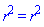 r^2 = r^2
