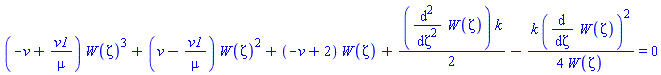 (-v+v1/mu)*W(zeta)^3+(v-v1/mu)*W(zeta)^2+(-v+2)*W(zeta)+(1/2)*(diff(diff(W(zeta), zeta), zeta))*k-(1/4)*k*(diff(W(zeta), zeta))^2/W(zeta) = 0