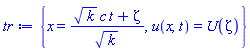 {x = (k^(1/2)*c*t+zeta)/k^(1/2), u(x, t) = U(zeta)}