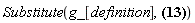 Substitute(g_[definition], Physics[Ricci][mu, nu] = (1/2)*Physics[d_][alpha](Physics[g_][`~alpha`, `~beta`], [X])*(Physics[d_][nu](Physics[g_][beta, mu], [X])+Physics[d_][mu](Physics[g_][beta, nu], [X])-Physics[d_][beta](Physics[g_][mu, nu], [X]))+(1/2)*Physics[g_][`~alpha`, `~beta`]*(Physics[d_][alpha](Physics[d_][nu](Physics[g_][beta, mu], [X]), [X])+Physics[d_][alpha](Physics[d_][mu](Physics[g_][beta, nu], [X]), [X])-Physics[d_][alpha](Physics[d_][beta](Physics[g_][mu, nu], [X]), [X]))-(1/2)*Physics[d_][nu](Physics[g_][`~alpha`, `~beta`], [X])*Physics[d_][mu](Physics[g_][alpha, beta], [X])-(1/2)*Physics[g_][`~alpha`, `~beta`]*Physics[d_][mu](Physics[d_][nu](Physics[g_][alpha, beta], [X]), [X])+(1/4)*Physics[g_][`~beta`, `~lambda`]*(Physics[d_][nu](Physics[g_][lambda, mu], [X])+Physics[d_][mu](Physics[g_][lambda, nu], [X])-Physics[d_][lambda](Physics[g_][mu, nu], [X]))*Physics[g_][`~alpha`, `~kappa`]*Physics[d_][beta](Physics[g_][alpha, kappa], [X])-(1/4)*Physics[g_][`~beta`, `~lambda`]*(Physics[d_][mu](Physics[g_][alpha, lambda], [X])+Physics[d_][alpha](Physics[g_][lambda, mu], [X])-Physics[d_][lambda](Physics[g_][alpha, mu], [X]))*Physics[g_][`~alpha`, `~kappa`]*(Physics[d_][nu](Physics[g_][beta, kappa], [X])+Physics[d_][beta](Physics[g_][kappa, nu], [X])-Physics[d_][kappa](Physics[g_][beta, nu], [X])))