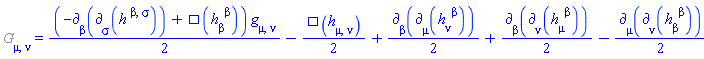 %Einstein[mu, nu] = (1/2)*(-Physics:-d_[beta](Physics:-d_[sigma](h[`~beta`, `~sigma`], [X]), [X])+Physics:-dAlembertian(h[beta, `~beta`], [X]))*Physics:-g_[mu, nu]-(1/2)*Physics:-dAlembertian(h[mu, nu], [X])+(1/2)*Physics:-d_[beta](Physics:-d_[mu](h[nu, `~beta`], [X]), [X])+(1/2)*Physics:-d_[beta](Physics:-d_[nu](h[mu, `~beta`], [X]), [X])-(1/2)*Physics:-d_[mu](Physics:-d_[nu](h[beta, `~beta`], [X]), [X])