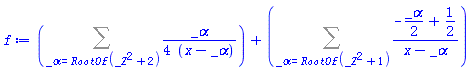 Sum((1/4)*_alpha/(x-_alpha), _alpha = RootOf(_Z^2+2))+Sum((-(1/2)*_alpha+1/2)/(x-_alpha), _alpha = RootOf(_Z^2+1))