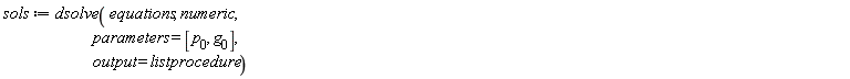 sols := dsolve(equations, numeric, parameters = [p__0, g__0], output = listprocedure)