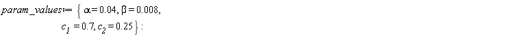 param_values := {alpha = 0.4e-1, beta = 0.8e-2, c__1 = .7, c__2 = .25}