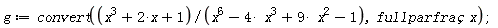 g := convert((x^3+2*x+1)/(x^6-4*x^3+9*x^2-1), fullparfrac, x)