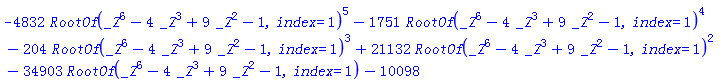 -4832*RootOf(_Z^6-4*_Z^3+9*_Z^2-1, index = 1)^5-1751*RootOf(_Z^6-4*_Z^3+9*_Z^2-1, index = 1)^4-204*RootOf(_Z^6-4*_Z^3+9*_Z^2-1, index = 1)^3+21132*RootOf(_Z^6-4*_Z^3+9*_Z^2-1, index = 1)^2-34903*RootOf(_Z^6-4*_Z^3+9*_Z^2-1, index = 1)-10098