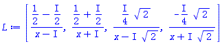 [(1/2-(1/2)*I)/(x-I), (1/2+(1/2)*I)/(x+I), ((1/4)*I)*2^(1/2)/(x-I*2^(1/2)), -((1/4)*I)*2^(1/2)/(x+I*2^(1/2))]