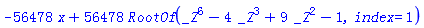 -56478*x+56478*RootOf(_Z^6-4*_Z^3+9*_Z^2-1, index = 1)