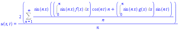 u(x, t) = 2*(Sum(sin(n*x)*((Int(sin(n*x)*f(x), x = 0 .. Pi))*cos(n*t)*n+(Int(sin(n*x)*g(x), x = 0 .. Pi))*sin(n*t))/n, n = 1 .. infinity))/Pi