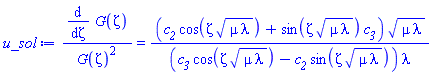 (diff(G(zeta), zeta))/G(zeta)^2 = (c__2*cos(zeta*(mu*lambda)^(1/2))+sin(zeta*(mu*lambda)^(1/2))*c__3)*(mu*lambda)^(1/2)/((c__3*cos(zeta*(mu*lambda)^(1/2))-c__2*sin(zeta*(mu*lambda)^(1/2)))*lambda)