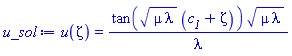 u(zeta) = tan((mu*lambda)^(1/2)*(c__1+zeta))*(mu*lambda)^(1/2)/lambda
