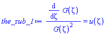 (diff(G(zeta), zeta))/G(zeta)^2 = u(zeta)