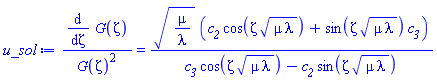 (diff(G(zeta), zeta))/G(zeta)^2 = (mu/lambda)^(1/2)*(c__2*cos(zeta*(mu*lambda)^(1/2))+sin(zeta*(mu*lambda)^(1/2))*c__3)/(c__3*cos(zeta*(mu*lambda)^(1/2))-c__2*sin(zeta*(mu*lambda)^(1/2)))