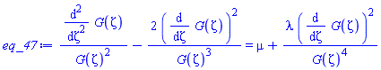 (diff(diff(G(zeta), zeta), zeta))/G(zeta)^2-2*(diff(G(zeta), zeta))^2/G(zeta)^3 = mu+lambda*(diff(G(zeta), zeta))^2/G(zeta)^4