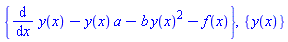 {diff(y(x), x)-y(x)*a-b*y(x)^2-f(x)}, {y(x)}