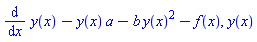 diff(y(x), x)-y(x)*a-b*y(x)^2-f(x), y(x)