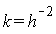 k = 1/h^2