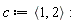 c := `<,>`(1, 2)