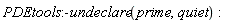PDEtools:-undeclare(prime, quiet)