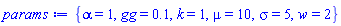 {alpha = 1, gg = .1, k = 1, mu = 10, sigma = 5, w = 2}