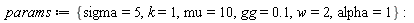 params := {alpha = 1, gg = .1, k = 1, mu = 10, sigma = 5, w = 2}
