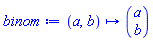 binom := proc (a, b) options operator, arrow; binomial(a, b) end proc