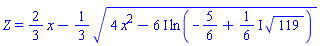 Z = (2/3)*x-(1/3)*(4*x^2-(6*I)*ln(-5/6+((1/6)*I)*119^(1/2)))^(1/2)