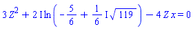 3*Z^2+(2*I)*ln(-5/6+((1/6)*I)*119^(1/2))-4*Z*x = 0