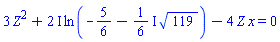 3*Z^2+(2*I)*ln(-5/6-((1/6)*I)*119^(1/2))-4*Z*x = 0