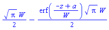 (1/2)*Pi^(1/2)*W-(1/2)*erf((-z+a)/W)*Pi^(1/2)*W