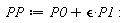 PP := P1*epsilon+P0: