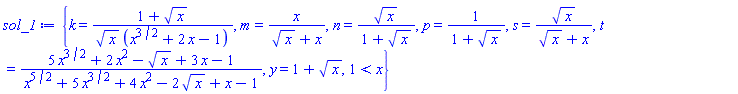 {k = (1+x^(1/2))/(x^(1/2)*(x^(3/2)+2*x-1)), m = x/(x^(1/2)+x), n = x^(1/2)/(1+x^(1/2)), p = 1/(1+x^(1/2)), s = x^(1/2)/(x^(1/2)+x), t = (5*x^(3/2)+2*x^2-x^(1/2)+3*x-1)/(x^(5/2)+5*x^(3/2)+4*x^2-2*x^(1/2)+x-1), y = 1+x^(1/2), 1 < x}