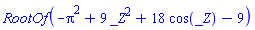 RootOf(-Pi^2+9*_Z^2+18*cos(_Z)-9)