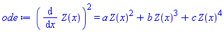 (diff(Z(x), x))^2 = a*Z(x)^2+b*Z(x)^3+c*Z(x)^4
