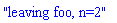 "leaving foo, n=2"