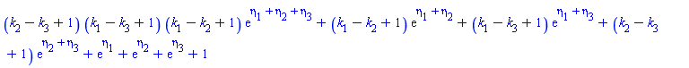 (k[2]-k[3]+1)*(k[1]-k[3]+1)*(k[1]-k[2]+1)*exp(eta[1]+eta[2]+eta[3])+(k[1]-k[2]+1)*exp(eta[1]+eta[2])+(k[1]-k[3]+1)*exp(eta[1]+eta[3])+(k[2]-k[3]+1)*exp(eta[2]+eta[3])+exp(eta[1])+exp(eta[2])+exp(eta[3])+1