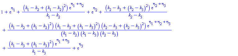 1+exp(eta[1])+(k[1]-k[2]+(k[1]-k[2])^2)*exp(eta[1]+eta[2])/(k[1]-k[2])+exp(eta[2])+(k[2]-k[3]+(k[2]-k[3])^2)*exp(eta[2]+eta[3])/(k[2]-k[3])+(k[1]-k[2]+(k[1]-k[2])^2)*(k[1]-k[3]+(k[1]-k[3])^2)*(k[2]-k[3]+(k[2]-k[3])^2)*exp(eta[1]+eta[2]+eta[3])/((k[1]-k[2])*(k[1]-k[3])*(k[2]-k[3]))+(k[1]-k[3]+(k[1]-k[3])^2)*exp(eta[1]+eta[3])/(k[1]-k[3])+exp(eta[3])