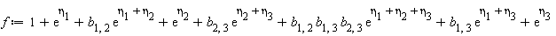 f := 1+exp(eta[1])+b[1, 2]*exp(eta[1]+eta[2])+exp(eta[2])+b[2, 3]*exp(eta[2]+eta[3])+b[1, 2]*b[1, 3]*b[2, 3]*exp(eta[1]+eta[2]+eta[3])+b[1, 3]*exp(eta[1]+eta[3])+exp(eta[3])