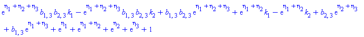 exp(eta[1]+eta[2]+eta[3])*b[1, 3]*b[2, 3]*k[1]-exp(eta[1]+eta[2]+eta[3])*b[1, 3]*b[2, 3]*k[2]+b[1, 3]*b[2, 3]*exp(eta[1]+eta[2]+eta[3])+exp(eta[1]+eta[2])*k[1]-exp(eta[1]+eta[2])*k[2]+b[2, 3]*exp(eta[2]+eta[3])+b[1, 3]*exp(eta[1]+eta[3])+exp(eta[1])+exp(eta[1]+eta[2])+exp(eta[2])+exp(eta[3])+1