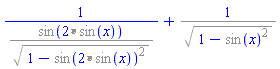 1/`%/`(%sin(`%*`(2, %sin(x))), %sqrt(`%+`(1, -`%^`(%sin(`%*`(2, %sin(x))), 2))))+`%/`(1, %sqrt(`%+`(1, -`%^`(%sin(x), 2))))