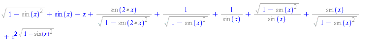 %sqrt(`%+`(1, -`%^`(%sin(x), 2)))+sin(x)+x+`%/`(%sin(`%*`(2, x)), %sqrt(`%+`(1, -`%^`(%sin(`%*`(2, x)), 2))))+`%/`(1, %sqrt(`%+`(1, -`%^`(%sin(x), 2))))+`%/`(1, %sin(x))+`%/`(%sqrt(`%+`(1, -`%^`(%sin(x), 2))), %sin(x))+`%/`(%sin(x), %sqrt(`%+`(1, -`%^`(%sin(x), 2))))+exp(2*%sqrt(`%+`(1, -`%^`(%sin(x), 2))))