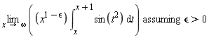 `assuming`([limit(x^(1-`&epsilon;`)*(int(sin(t^2), t = x .. x+1)), x = infinity)], [`&epsilon;` > 0])