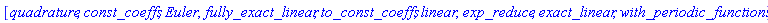 [quadrature, const_coeffs, Euler, fully_exact_linear, to_const_coeffs, linear, exp_reduce, exact_linear, with_periodic_functions]