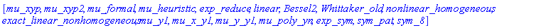 [mu_xyp, mu_xyp2, mu_formal, mu_heuristic, exp_reduce, linear, Bessel2, Whittaker_old, nonlinear_homogeneous, exact_linear_nonhomogeneous, mu_y1, mu_x_y1, mu_y_y1, mu_poly_yn, exp_sym, sym_pat, sym_8]