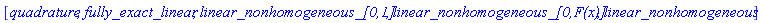 [quadrature, fully_exact_linear, `linear_nonhomogeneous_[0,1]`, `linear_nonhomogeneous_[0,F(x)]`, linear_nonhomogeneous]