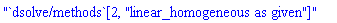 "`dsolve/methods`[2, "linear_homogeneous as given"]"