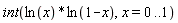 int(ln(x)*ln(1-x), x = 0 .. 1)