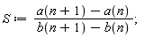 S := (a(n+1)-a(n))/(b(n+1)-b(n))
