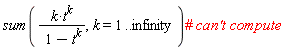 sum(k*t^k/(1-t^k), k = 1 .. infinity)