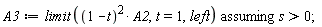 A3 := `assuming`([limit((1-t)^2*A2, t = 1, left)], [s > 0])